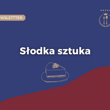 Słodka sztuka w WSHiG – talent, pasja i smak! 